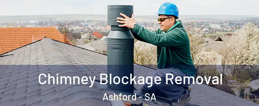 Chimney Blockage Removal Ashford - SA