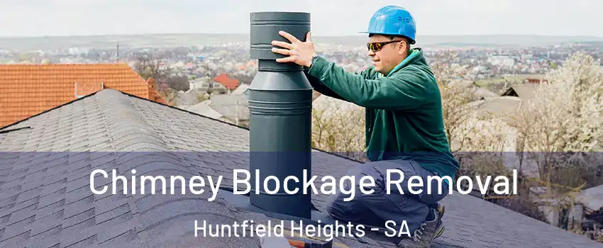 Chimney Blockage Removal Huntfield Heights - SA