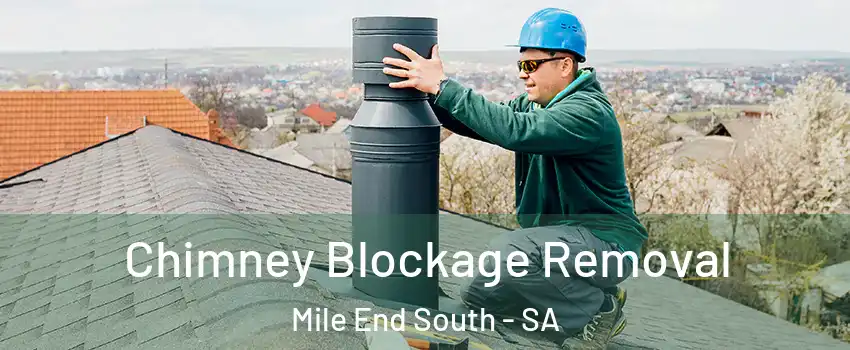 Chimney Blockage Removal Mile End South - SA