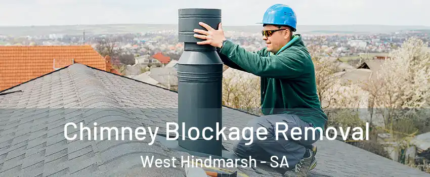 Chimney Blockage Removal West Hindmarsh - SA