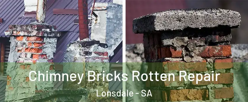 Chimney Bricks Rotten Repair Lonsdale - SA