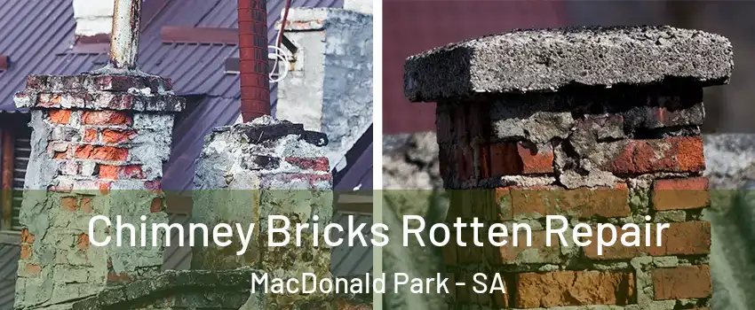 Chimney Bricks Rotten Repair MacDonald Park - SA