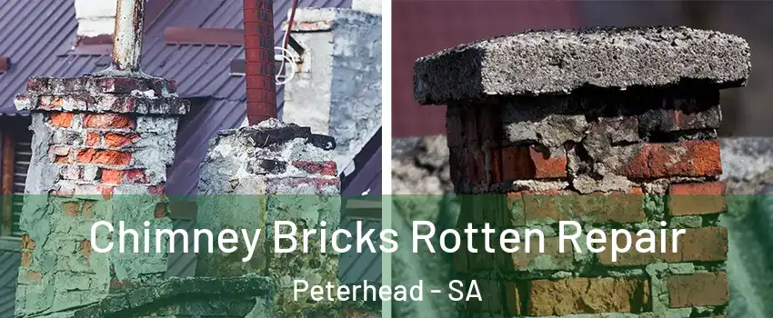 Chimney Bricks Rotten Repair Peterhead - SA