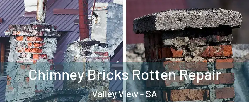 Chimney Bricks Rotten Repair Valley View - SA