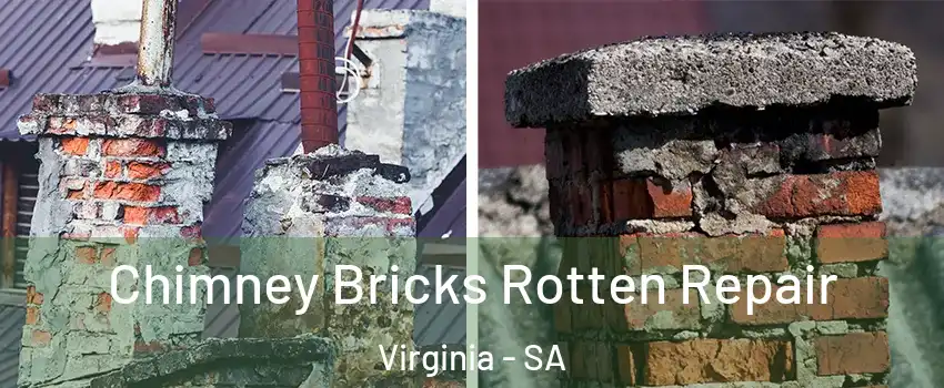 Chimney Bricks Rotten Repair Virginia - SA