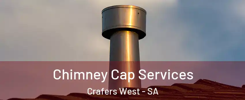  Chimney Cap Services Crafers West - SA