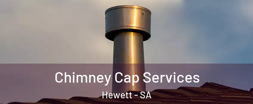  Chimney Cap Services Hewett - SA