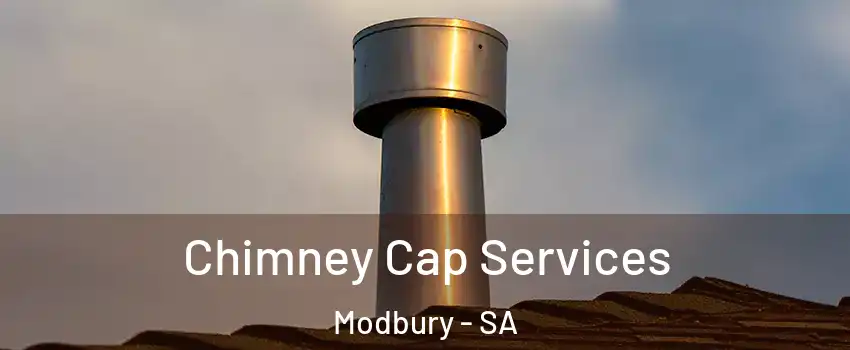 Chimney Cap Services Modbury - SA
