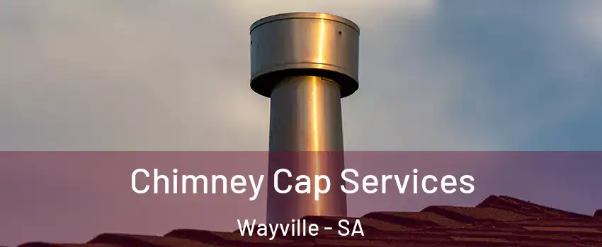  Chimney Cap Services Wayville - SA
