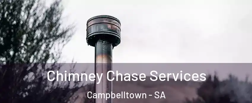  Chimney Chase Services Campbelltown - SA