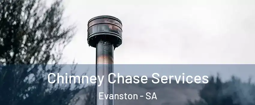  Chimney Chase Services Evanston - SA