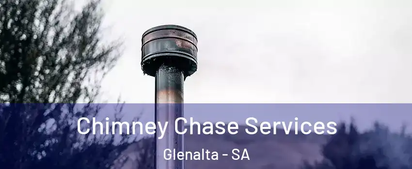  Chimney Chase Services Glenalta - SA