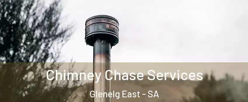  Chimney Chase Services Glenelg East - SA