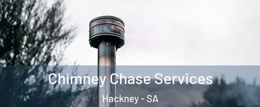 Chimney Chase Services Hackney - SA