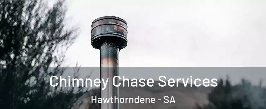 Chimney Chase Services Hawthorndene - SA