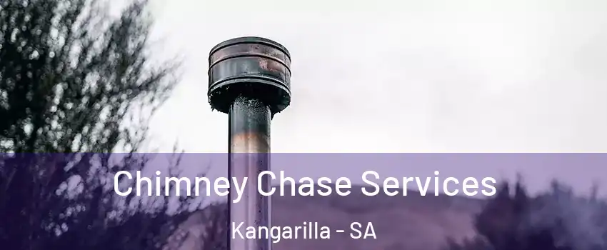 Chimney Chase Services Kangarilla - SA