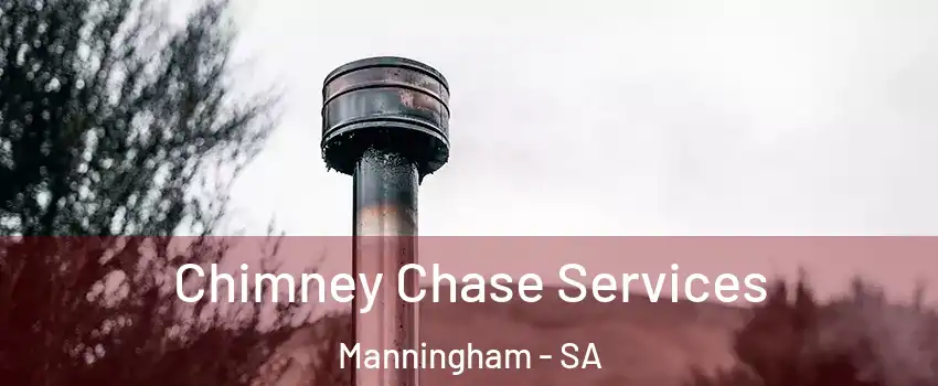 Chimney Chase Services Manningham - SA