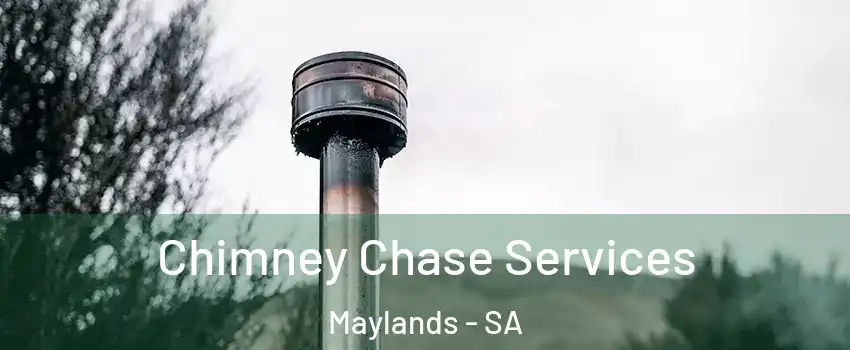 Chimney Chase Services Maylands - SA