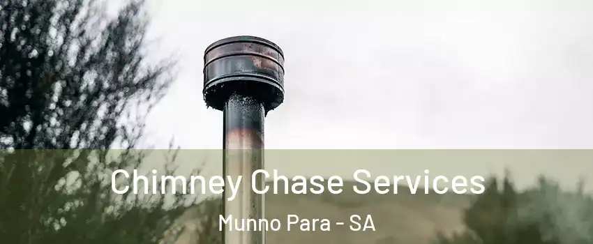 Chimney Chase Services Munno Para - SA