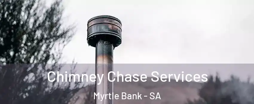 Chimney Chase Services Myrtle Bank - SA