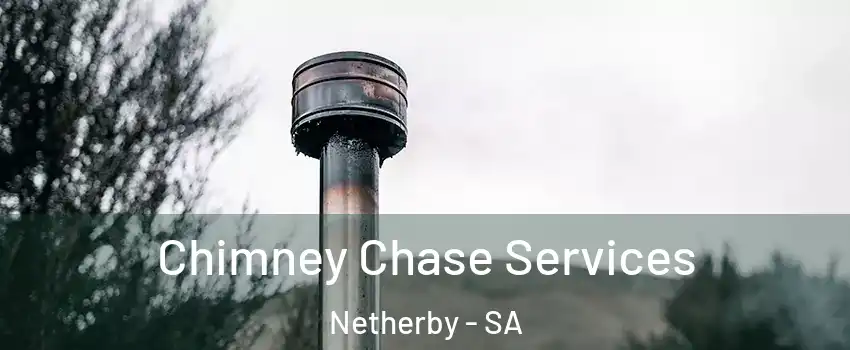 Chimney Chase Services Netherby - SA