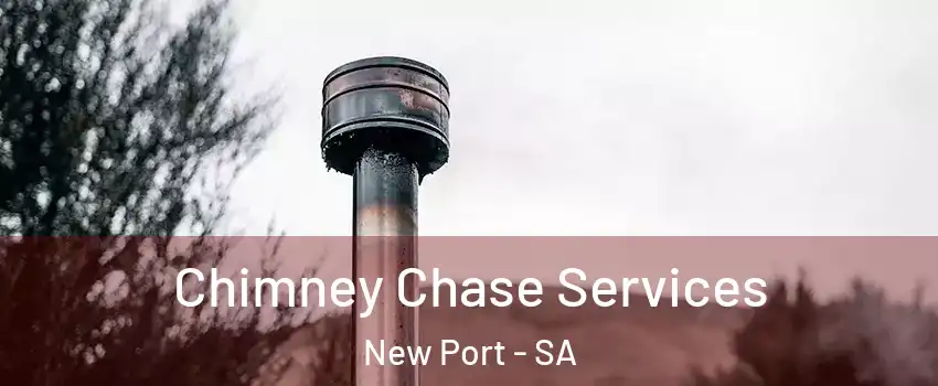 Chimney Chase Services New Port - SA