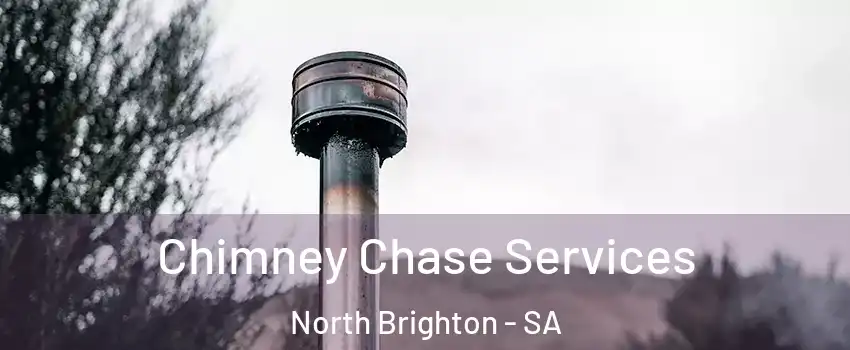 Chimney Chase Services North Brighton - SA