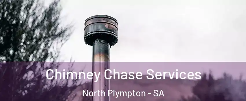 Chimney Chase Services North Plympton - SA