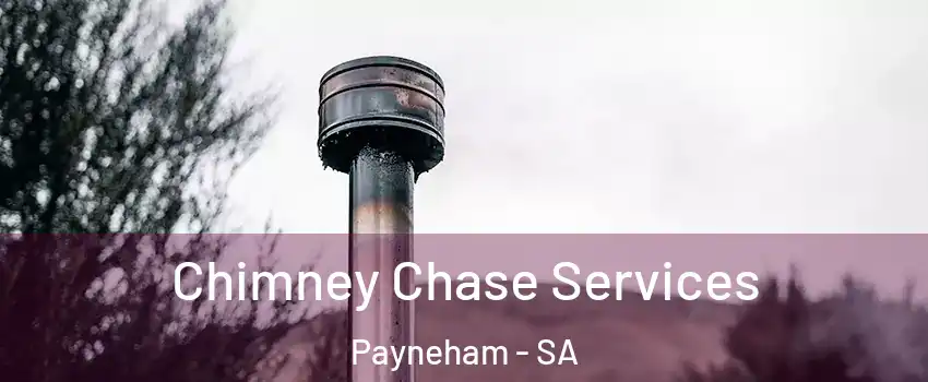 Chimney Chase Services Payneham - SA