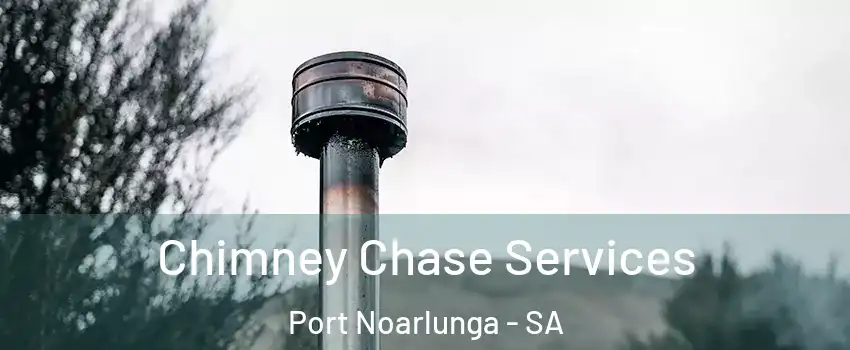 Chimney Chase Services Port Noarlunga - SA