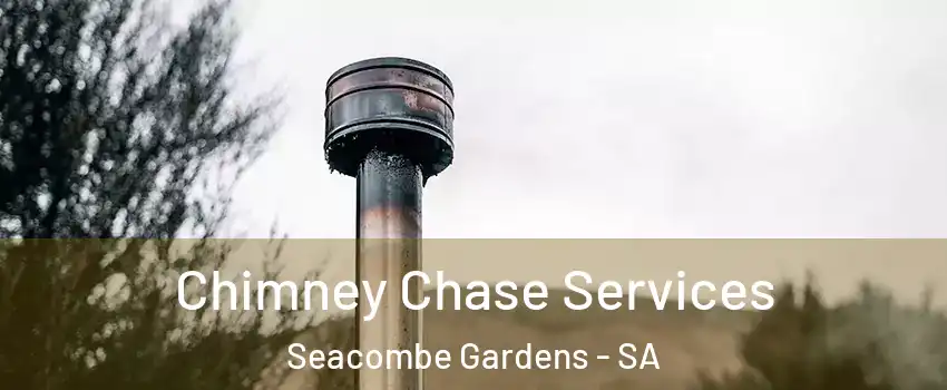 Chimney Chase Services Seacombe Gardens - SA