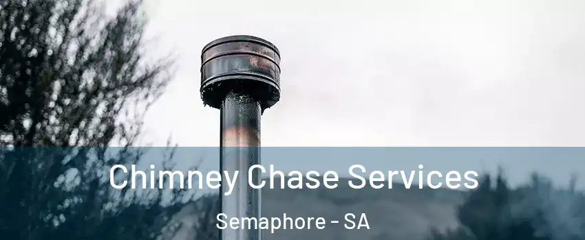  Chimney Chase Services Semaphore - SA