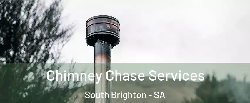 Chimney Chase Services South Brighton - SA