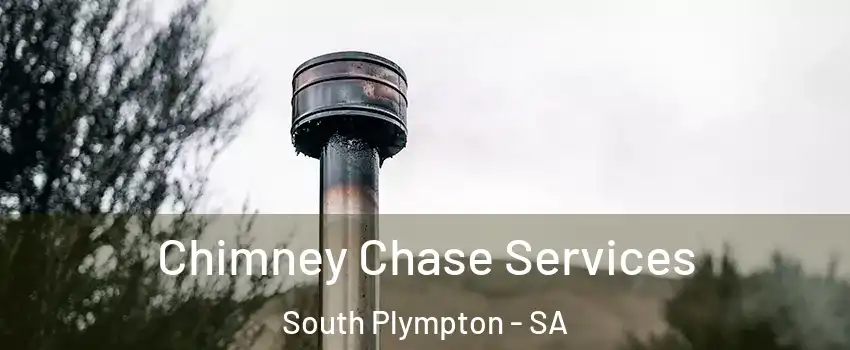 Chimney Chase Services South Plympton - SA