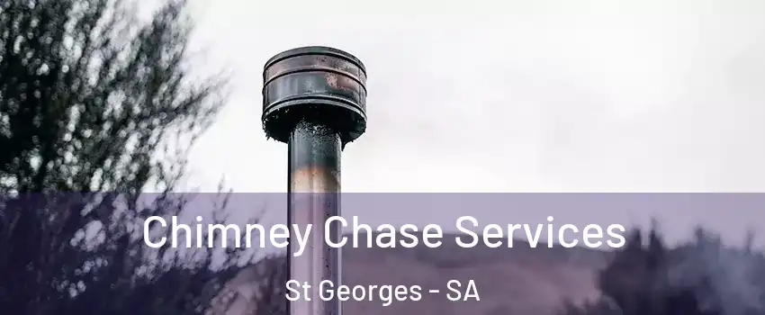 Chimney Chase Services St Georges - SA