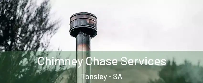 Chimney Chase Services Tonsley - SA