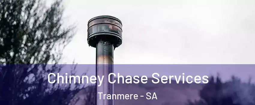 Chimney Chase Services Tranmere - SA