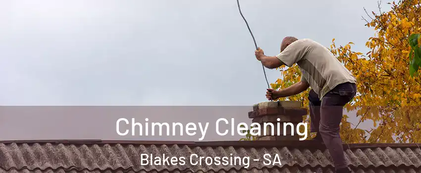 Chimney Cleaning Blakes Crossing - SA
