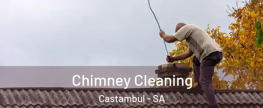 Chimney Cleaning Castambul - SA