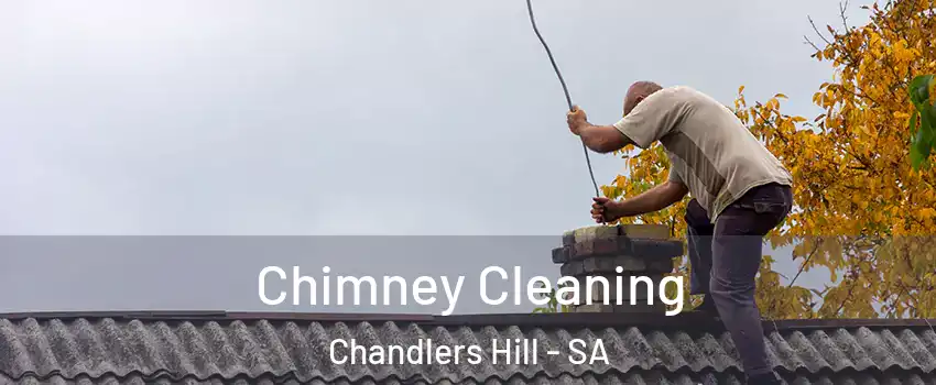  Chimney Cleaning Chandlers Hill - SA