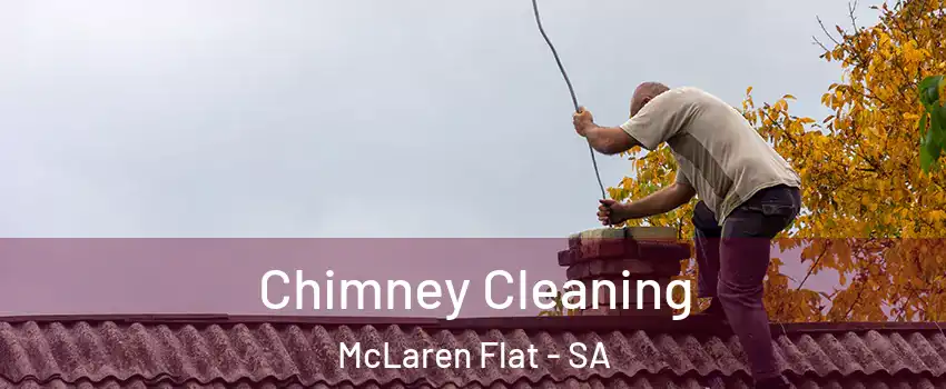 Chimney Cleaning McLaren Flat - SA