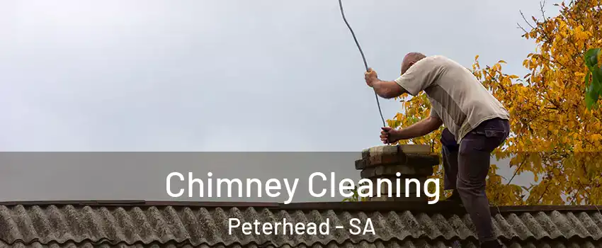 Chimney Cleaning Peterhead - SA