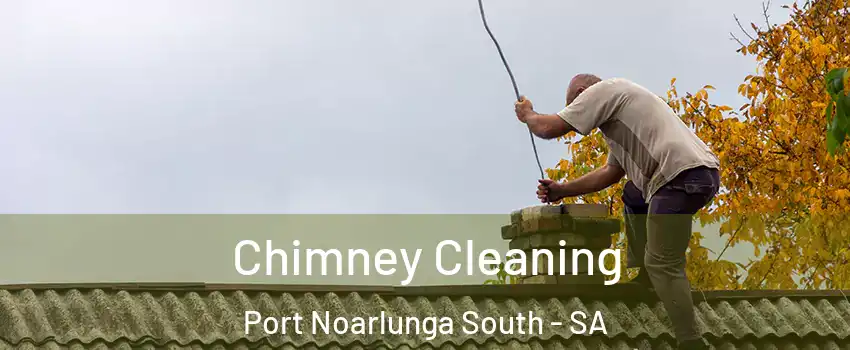 Chimney Cleaning Port Noarlunga South - SA