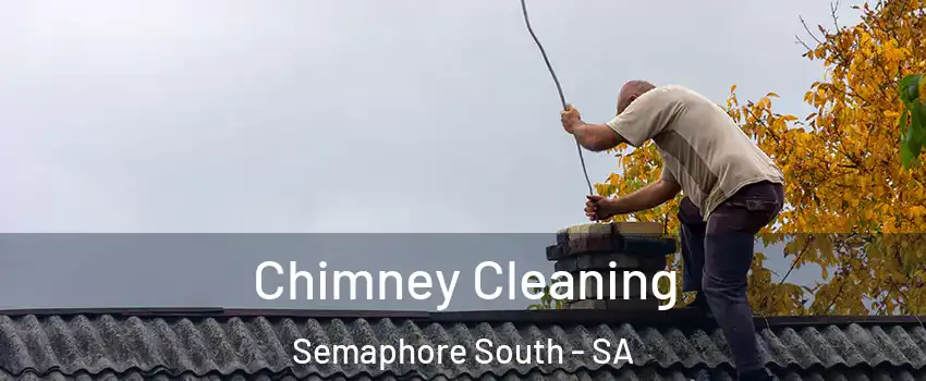 Chimney Cleaning Semaphore South - SA