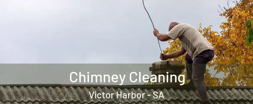  Chimney Cleaning Victor Harbor - SA