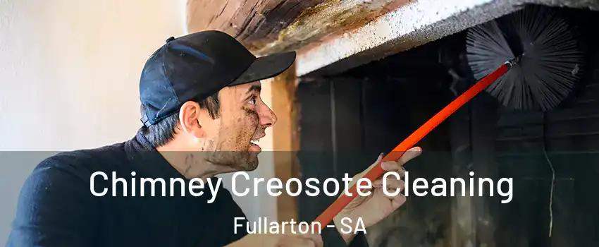 Chimney Creosote Cleaning Fullarton - SA