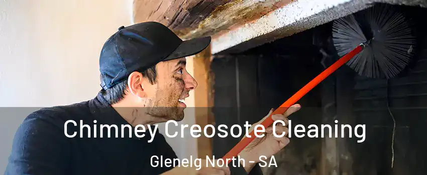 Chimney Creosote Cleaning Glenelg North - SA