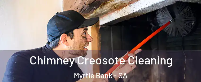 Chimney Creosote Cleaning Myrtle Bank - SA