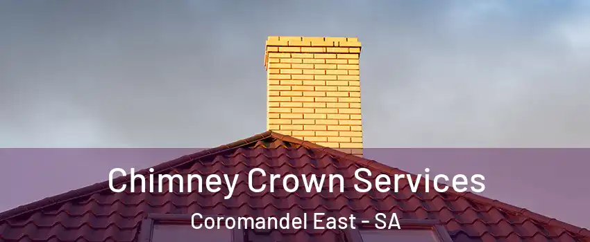 Chimney Crown Services Coromandel East - SA