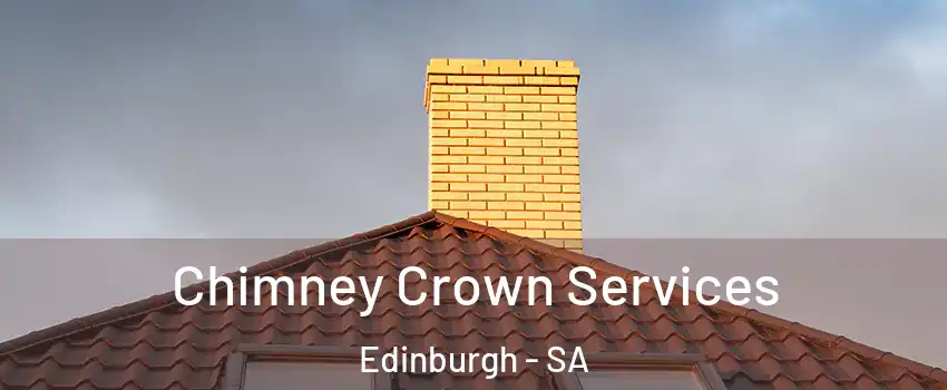 Chimney Crown Services Edinburgh - SA